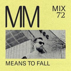 Means to Fall - Minimal Mondays Mix 72