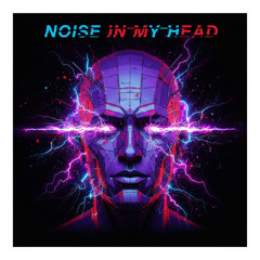 Noises in my Head