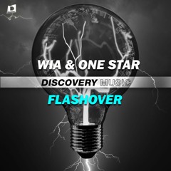 WIA & ONE STAR - FLASHOVER (Out Now) [Discovery Music]
