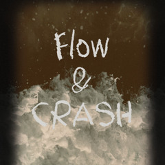 Flow & CRASH