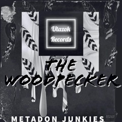 Metadon Junkies_-_The Woodpecker (Original Mix) [Utazok Records] (OUT NOW)