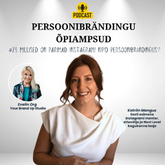 #23 Millied on parimad Instagrami nipid persoonibrändingus? Katriin Mangus ja Evelin Org