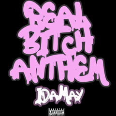 IdaMay- Real Bitch Anthem