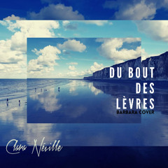 Clara Néville - Du Bout des Lèvres (Barbara)