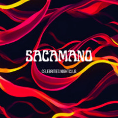 Sacamano | Celebrities Nightclub [Feb 22/2025]