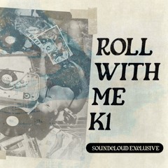 K1 - Roll With Me (K1's MIDNIGHT EDIT)