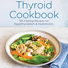 download EPUB 💓 The 30-Minute Thyroid Cookbook: 125 Healing Recipes for Hypothyroidi