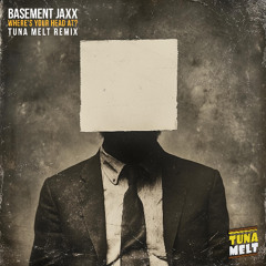 Basement Jaxx - Where's Your Head At (Tuna Melt Remix)