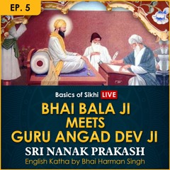 #5 Bhai Bala Ji Meets Guru Angad Dev Ji | Sri Nanak Prakash (Suraj Prakash) Katha