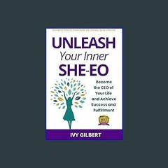 (<E.B.O.O.K.$) ✨ Unleash Your Inner She-EO: Become the CEO of Your Life and Achieve Success and Fu