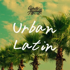 Urban Latin Mix by Roberto Aguinaga