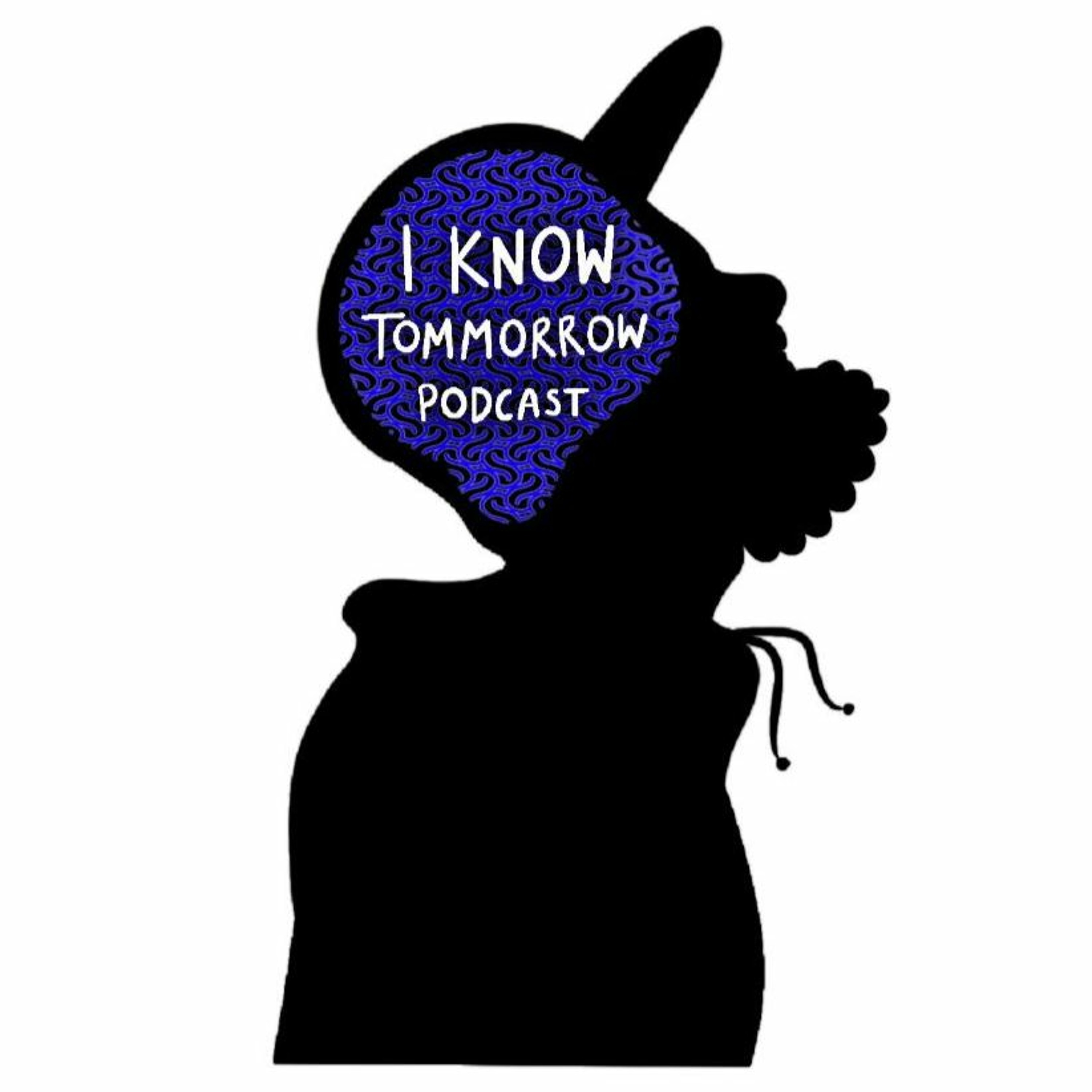 I Know Tomorrow Podcast