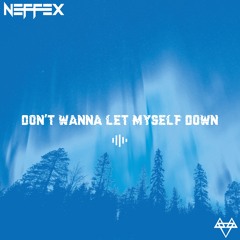 Don't Wanna Let Myself Down [Copyright Free]