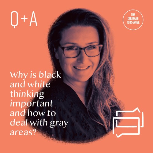 Stream Why Is Black And White Thinking Important And How To Deal With