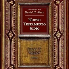 ✔PDF/✔READ Nuevo Testamento Judio: Traducido por David H. Stern (Spanish Edition)