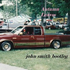 autumn leaves (john smith bootleg)