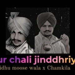 Tur chali jinddhriye - Sidhu moose wala x Chamkila (unofficial Audio).m4a