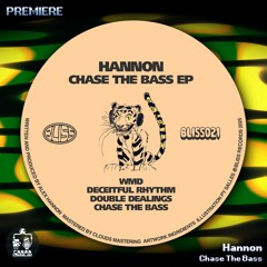 Hannon ─ Chase The Bass [BLISS021]