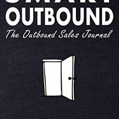 VIEW [PDF EBOOK EPUB KINDLE] Smart Outbound: The Outbound Sales Journal by  Matt Want