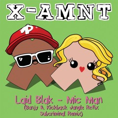 Laid blak - Mic Man - (Bunjy & Kickback Jungle Remix) Radio Edit
