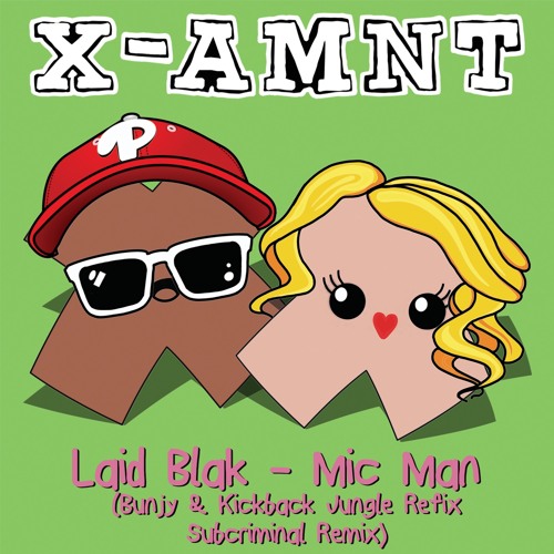 Laid blak - Mic Man - Bunjy & (Kickback Jungle Remix)