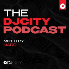 DJ CITY PODCAST mixed by NARO