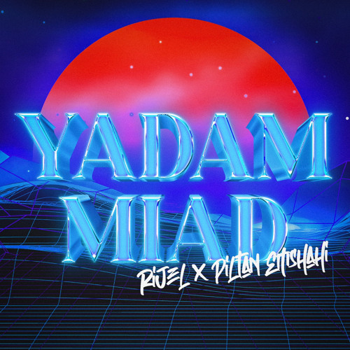 YADAM MIAD X PiltanEmshahi