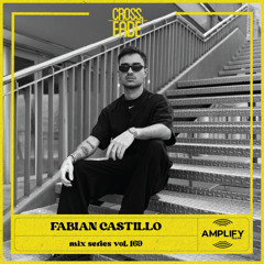 Cross Fade Radio: Vol.169 Fabian Castillo (Costa Rica)