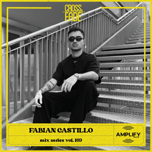 Cross Fade Radio: Vol.169 Fabian Castillo (Costa Rica)