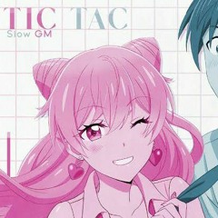 Tic Tac (Fuufu Ijou, Koibito Miman)  Slow GM