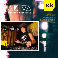 Akiva - Amsterdam Dance Event 2025 - Melodic Katharsis 24 November [DOWNLOAD ENABLED]