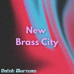New Brass City - (Instrumental) [Demo]