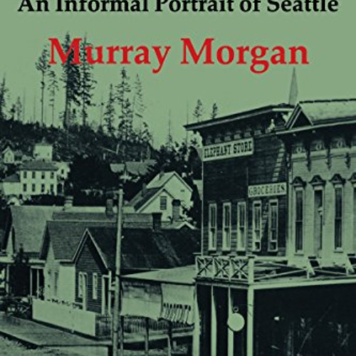 Get EBOOK 🖌️ Skid Road: An Informal Portrait of Seattle by  Murray Morgan EPUB KINDL