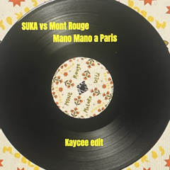 SUKA - Mano Mano X Mont Rouge  "Paris" [Kaycee IT Edit]