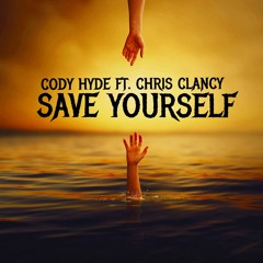 Save Yourself (ft. Chris Clancy)