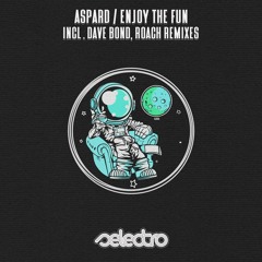 Aspard / Enjoy The Fun / Dave Bond Remix
