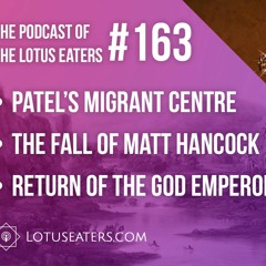 The Podcast of the Lotus Eaters #163