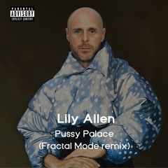 Pussy Palace (Fractal Mode remix)