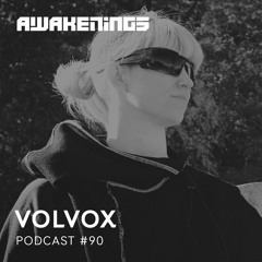 Awakenings Podcast #090 - Volvox