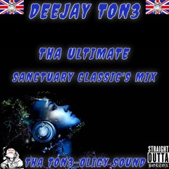 THA ULTIMATE SANCTUARY CLASSIC'S MIX - DEEJAY TON3