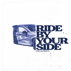 RIDE BY YOUR SIDE