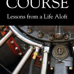 [Get] PDF 📫 True Course: Lessons From a Life Aloft by  Brigid Johnson [PDF EBOOK EPU