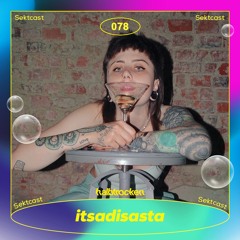 SEKTCAST 078 | Itsadisasta
