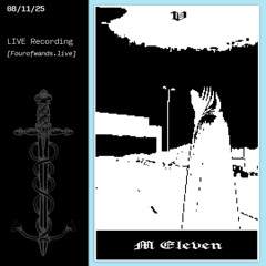M Eleven live set 08/11/25 (Four of Wands Radio)