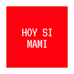 Hoy Si Mami