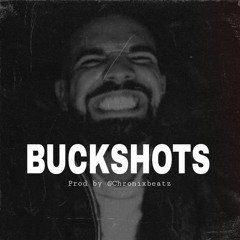 "BUCKSHOTS" - Drake Type Beat