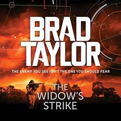 𝙁𝙍𝙀𝙀 PDF 📰 The Widow's Strike: Pike Logan/Taskforce, Book 4 by  Brad Taylor,Henr