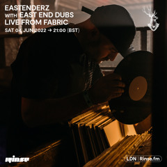 EASTENDERZ with East End Dubz (Live from Fabric) - 04 June 2022