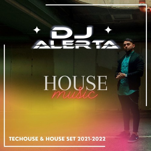 SET TECHOUSE & HOUSE DJ ALERTA (2021-2022)