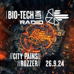 The BIO-TECH Radio Show – 26.09.24 – Rozzer & City Pains